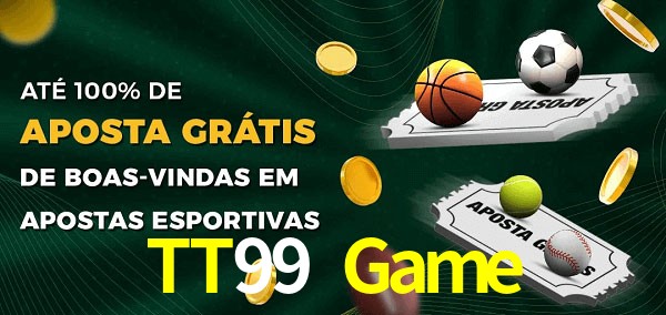 TT99 Game Ate 100% de Aposta Gratis